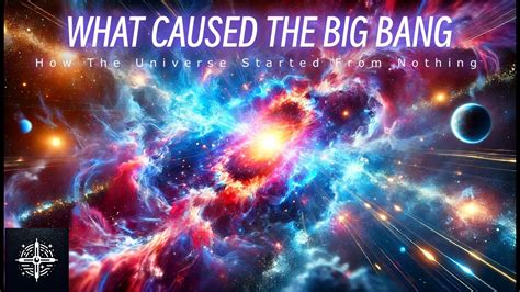 Caused the Big Bang .
